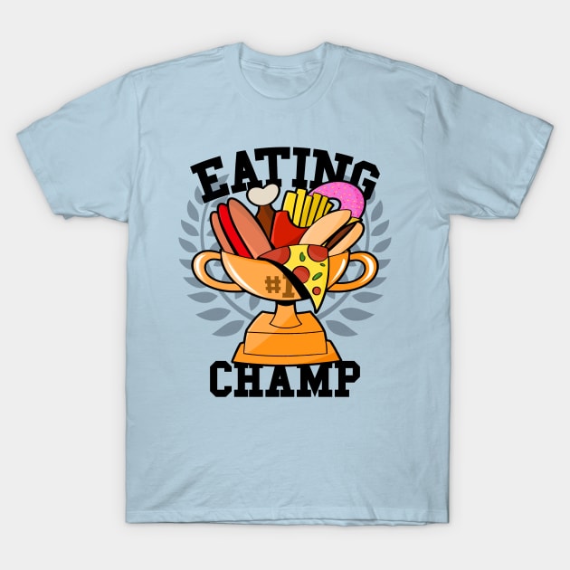 Eating Champion Junk Food Slogan For Foodies T-Shirt by Keira's Art